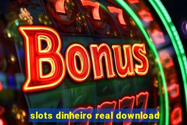 slots dinheiro real download