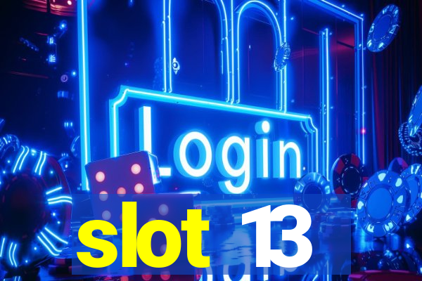 slot 13