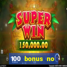 100 bonus no deposit casino