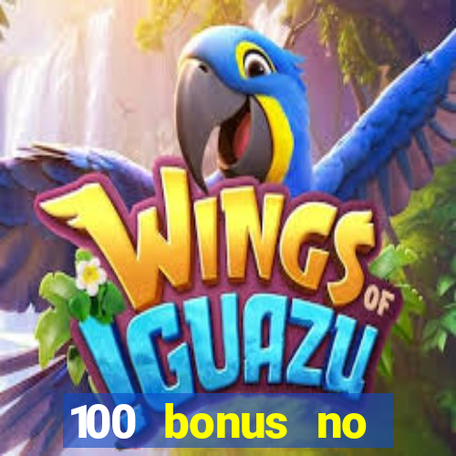 100 bonus no deposit casino