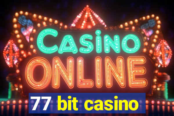 77 bit casino