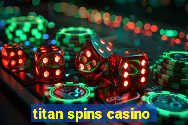 titan spins casino