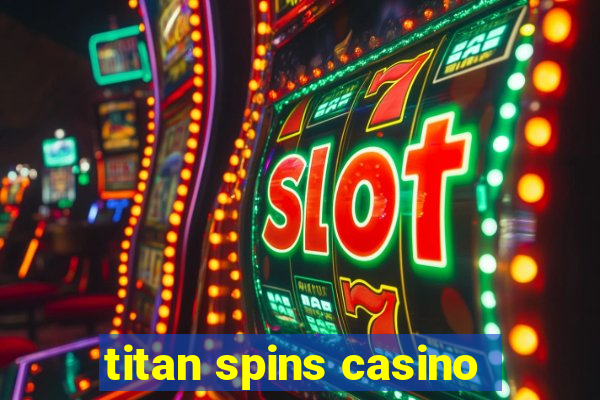 titan spins casino