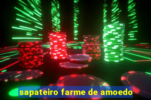 sapateiro farme de amoedo