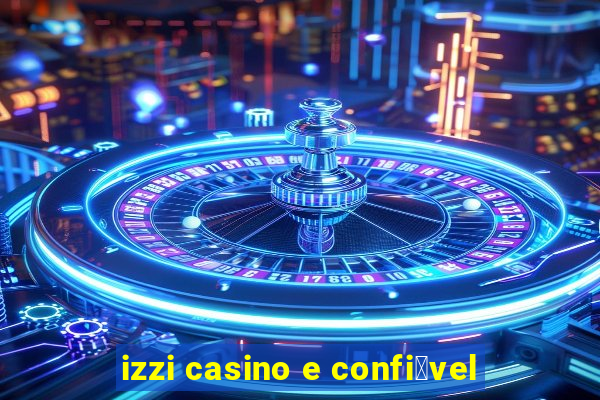 izzi casino e confi谩vel