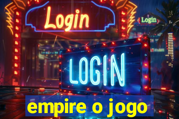 empire o jogo