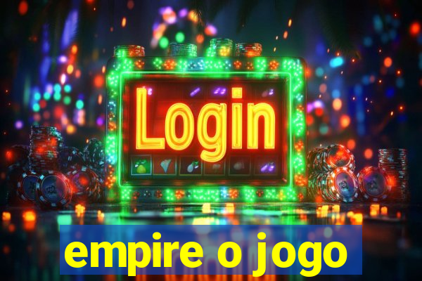 empire o jogo