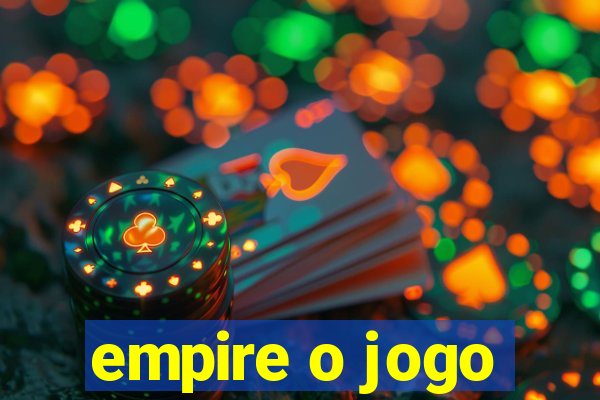 empire o jogo