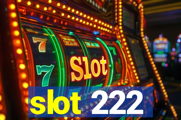 slot 222