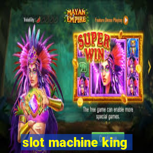 slot machine king