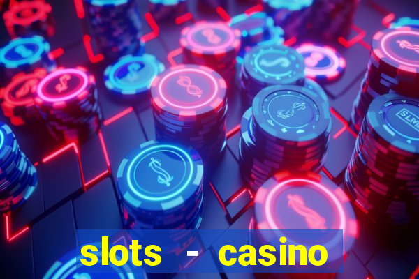 slots - casino slot machines