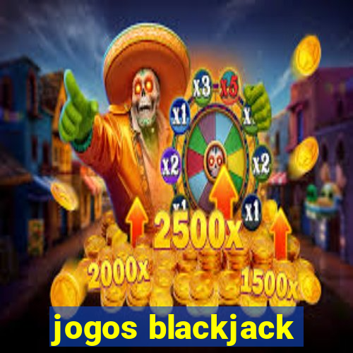 jogos blackjack