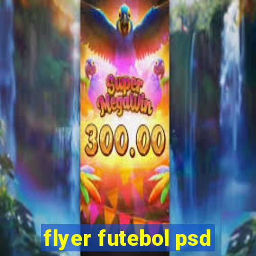 flyer futebol psd