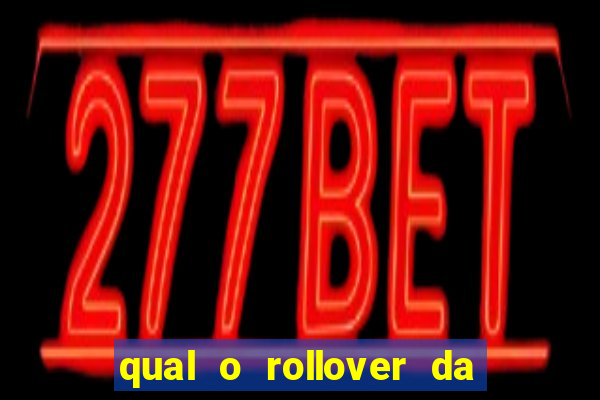 qual o rollover da estrela bet