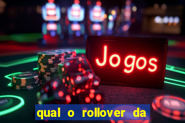 qual o rollover da estrela bet