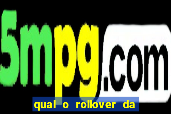 qual o rollover da estrela bet