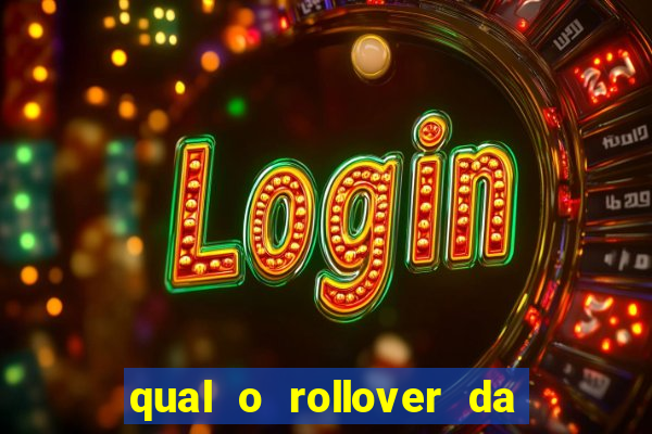 qual o rollover da estrela bet