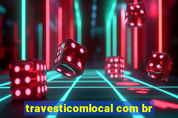 travesticomlocal com br