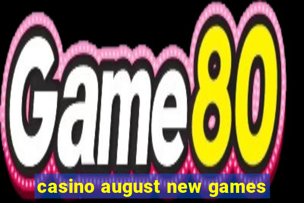 casino august new games