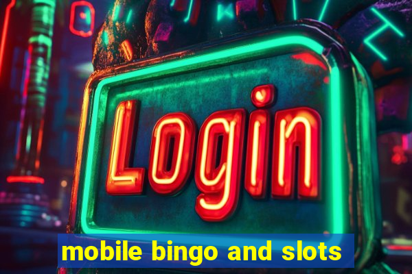 mobile bingo and slots