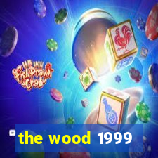 the wood 1999