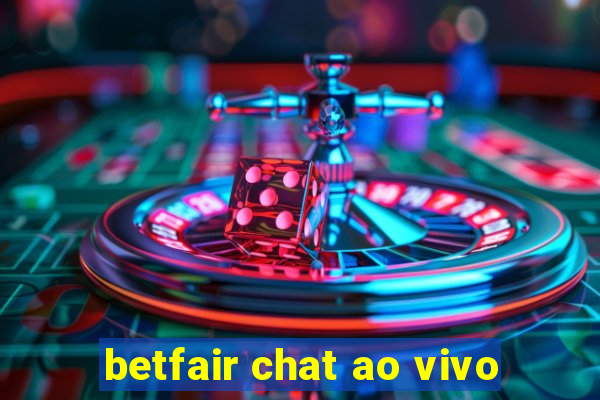 betfair chat ao vivo