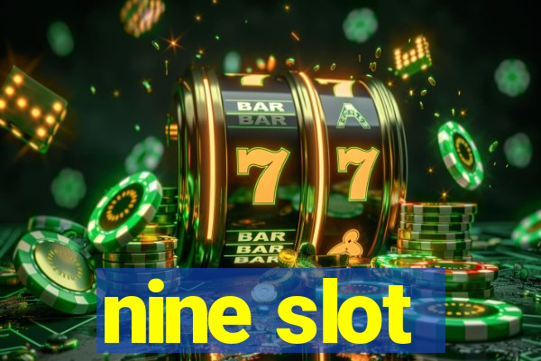 nine slot