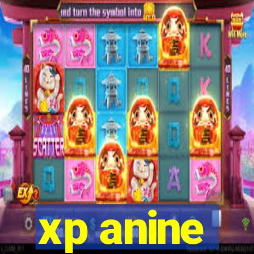 xp anine