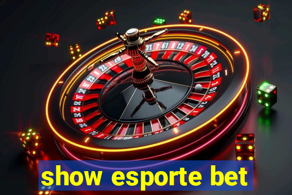 show esporte bet