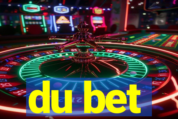 du bet