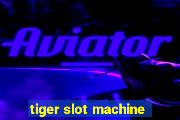 tiger slot machine