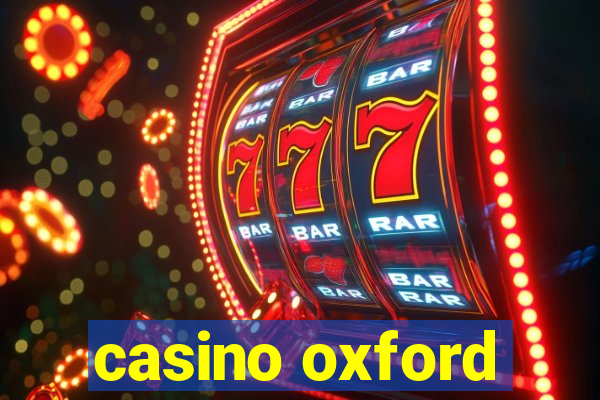 casino oxford