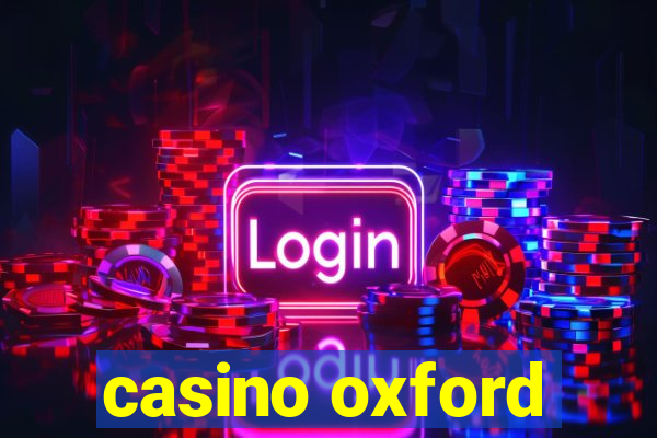 casino oxford