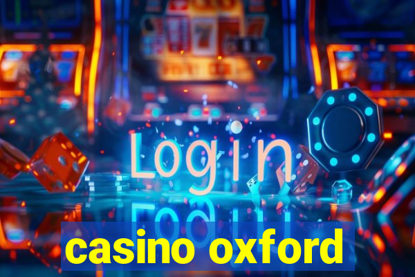 casino oxford