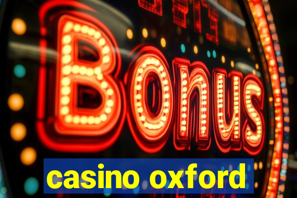 casino oxford