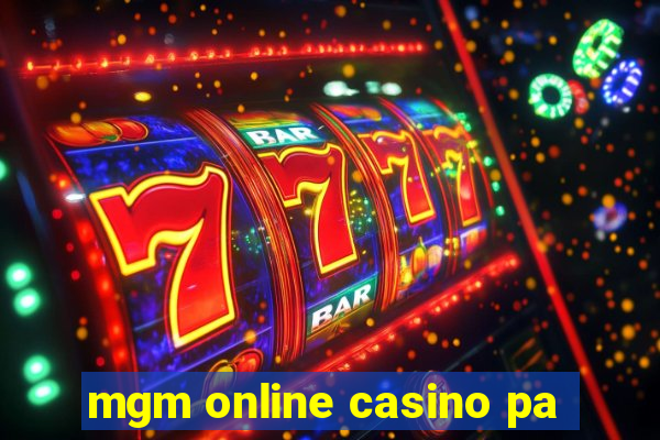 mgm online casino pa