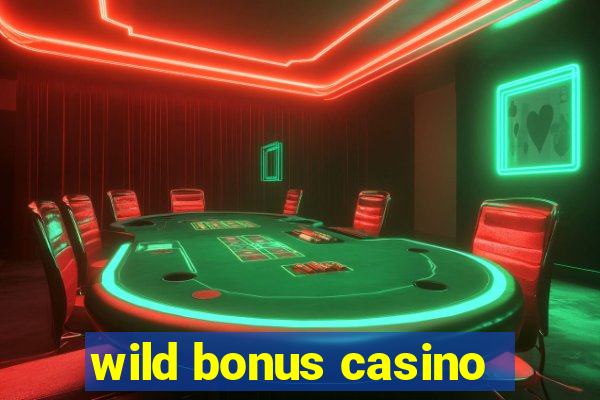 wild bonus casino