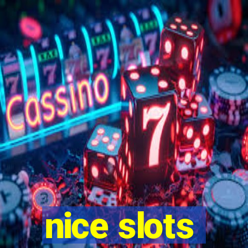 nice slots