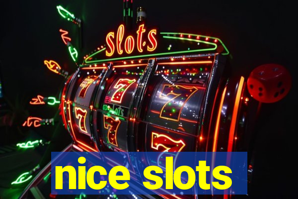 nice slots