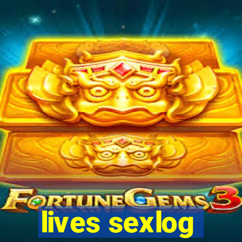 lives sexlog