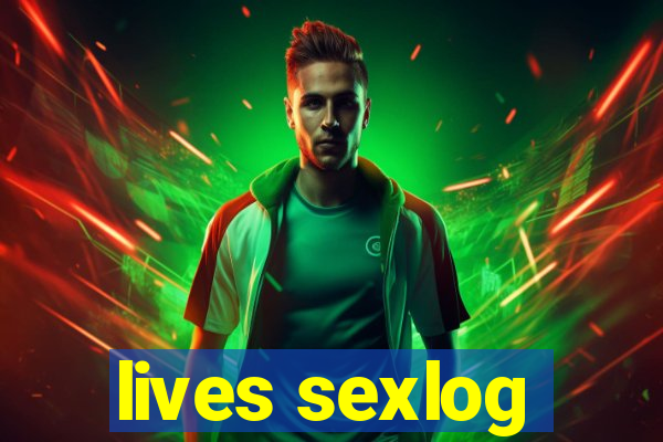 lives sexlog