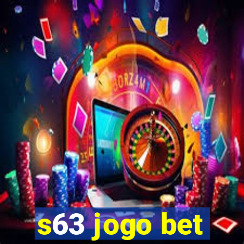 s63 jogo bet