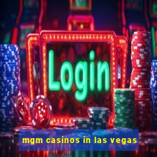 mgm casinos in las vegas