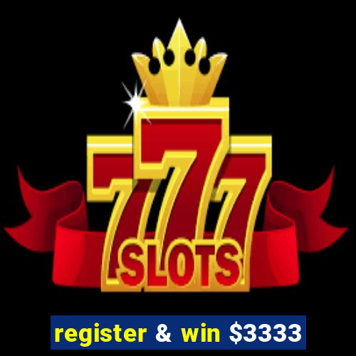 register & win $3333