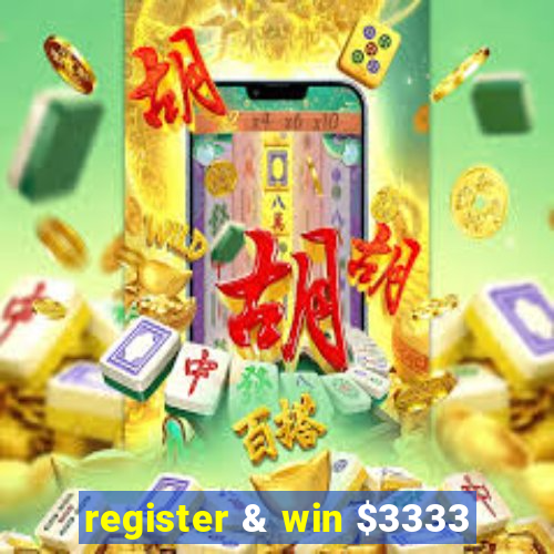 register & win $3333