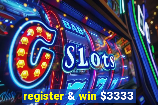 register & win $3333