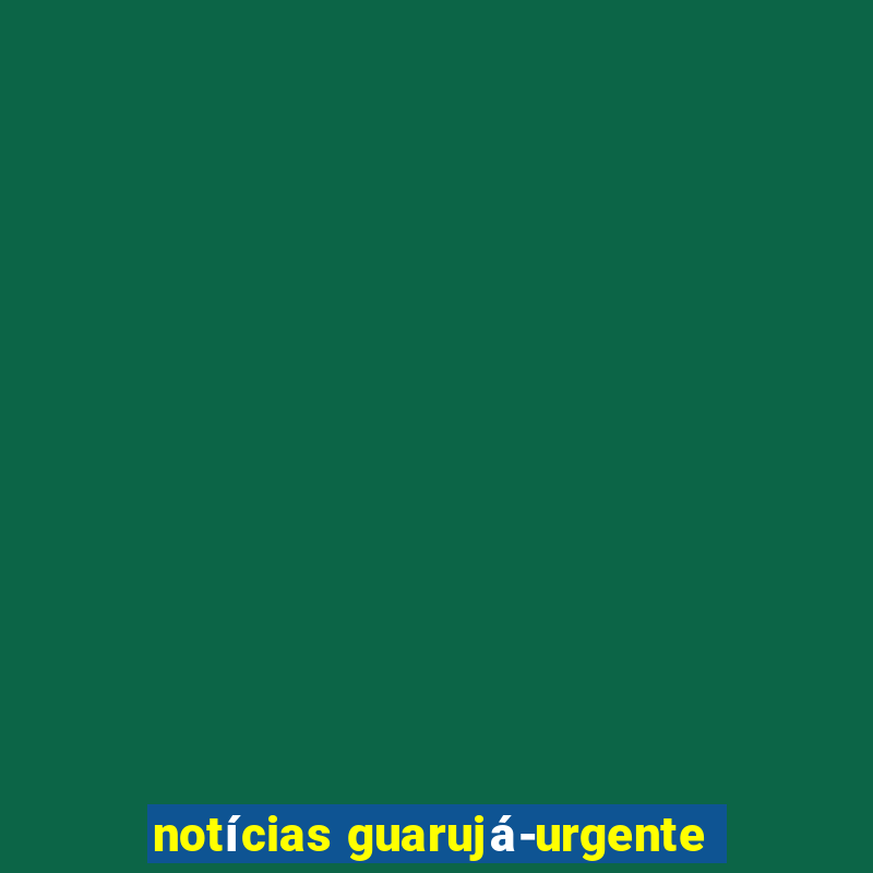 notícias guarujá-urgente