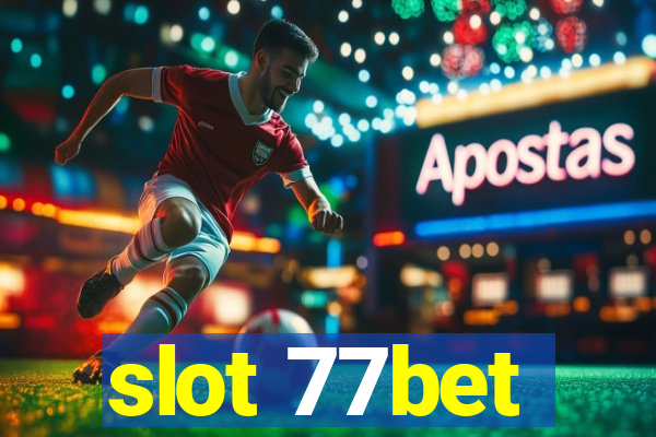 slot 77bet