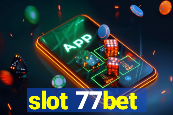 slot 77bet