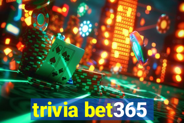 trivia bet365